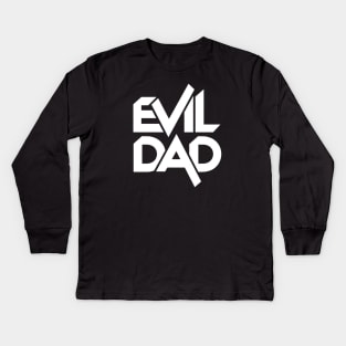 Evil Dad Kids Long Sleeve T-Shirt